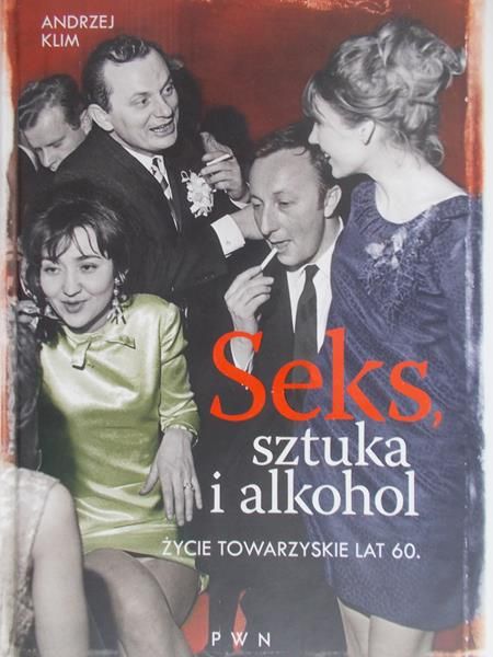 Klim Andrzej - Seks,sztuka i alkohol