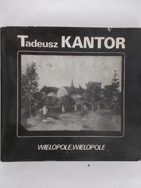 Kantor Tadeusz - Wielopole, Wielopole