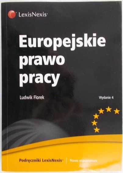 Florek Ludwik - Europejskie prawo pracy