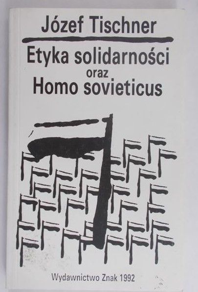 Tischner Józef  -  Etyka solidarności oraz Homo sovieticus