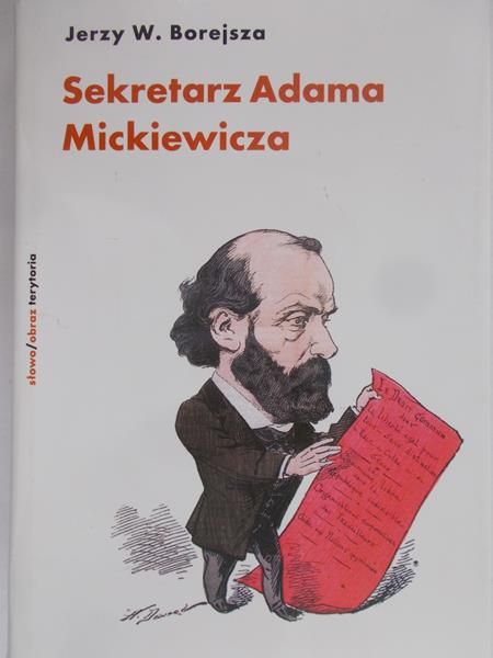 Borejsza Jerzy W. - Sekretarz Adama Mickiewicz