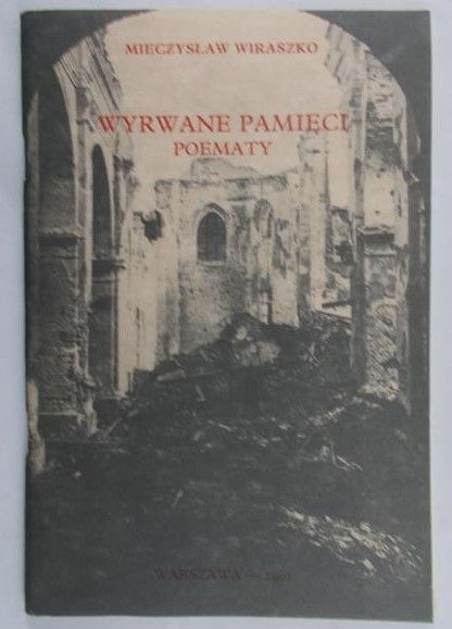 Wiraszko Mieczysław - Wyrwane pamięci poematy