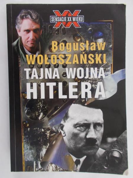 Wołoszański Bogusław - Tajna wojna Hitlera