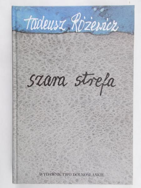 Różewicz Tadeusz - Szara strefa