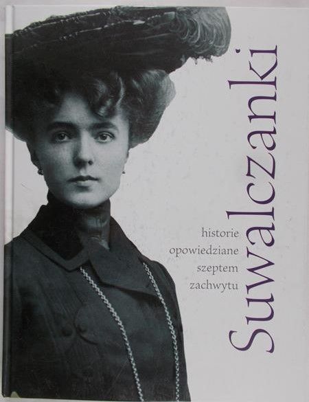 Skłodowski Krzysztof - Suwalczanki . Historie opowiedziane szeptem zachwytu