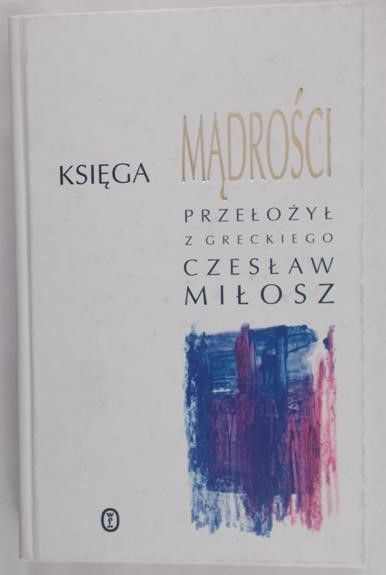 Miłosz Czesław - Księga Mądrości