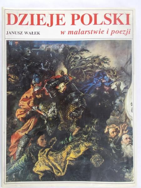 Wałek Janusz - Dzieje Polski w malarstwie i poezji