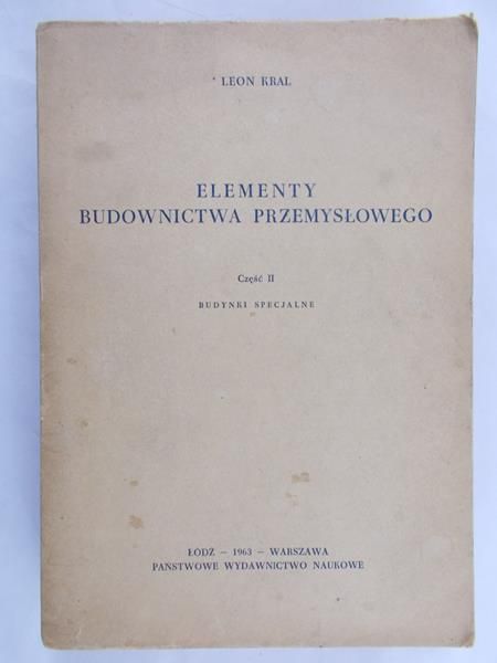 Kral Leon  - Elementy budownictwa przemysłowego, tom II