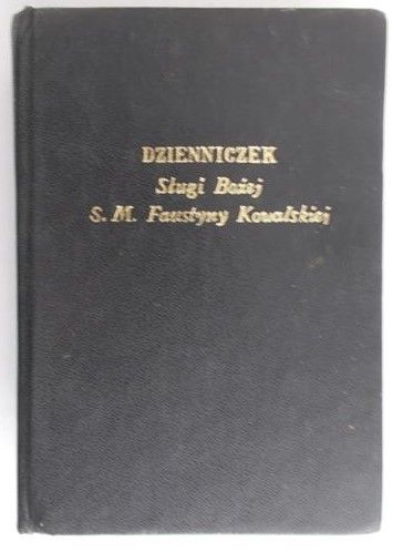 Dzienniczek Sługi Bożej S. M. Faustyny Kowalskiej