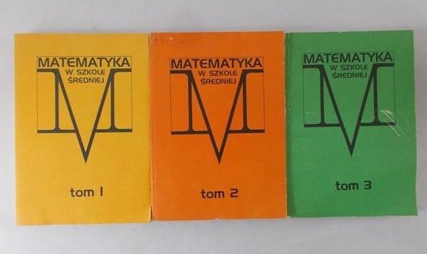 Jędrychowski Wojciech (tł.) - Matematyka w szkole średniej, tom I-III