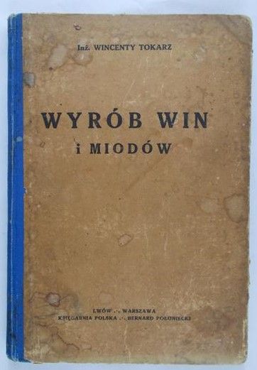 Tokarz Wincenty - Wybór win i miodów, 1927 r.