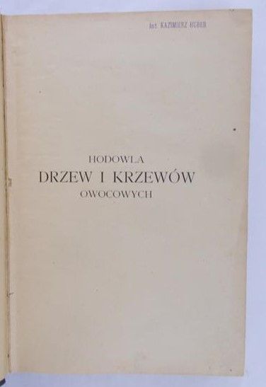 Brzeziński Józef - Hodowla drzew i krzewów owocowych, 1912 r.