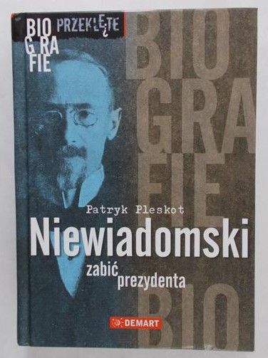 Pleskot Patryk - Niewiadomski zabić prezydenta