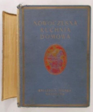 Wyrobek Emil (red.) - Nowoczesna kuchnia domowa, 1935 r.