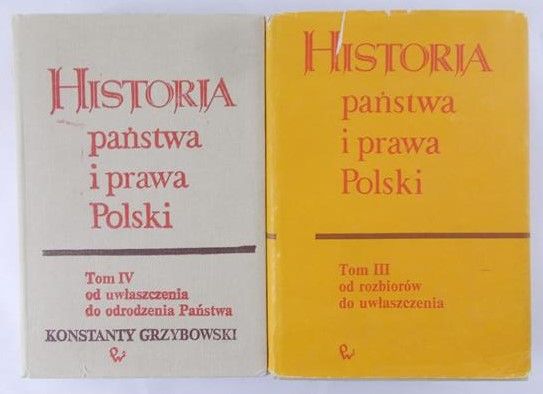 Bardach Juliusz / Grzybowski Konstanty-Historia państwa i prawa Polski, t. III /Historia państwa i prawa Polski, t. IV