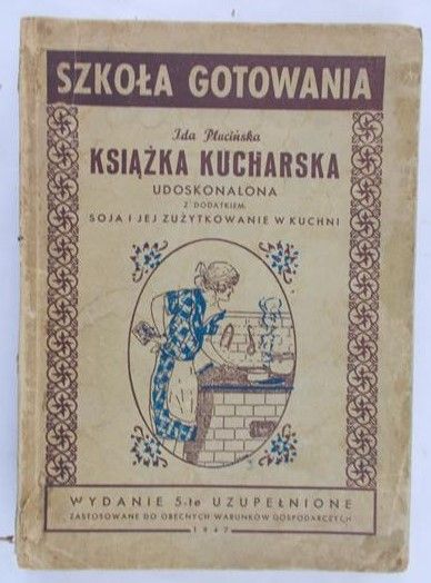 Plucińska Ida - Książka kucharska Udoskonalona,1947 r.