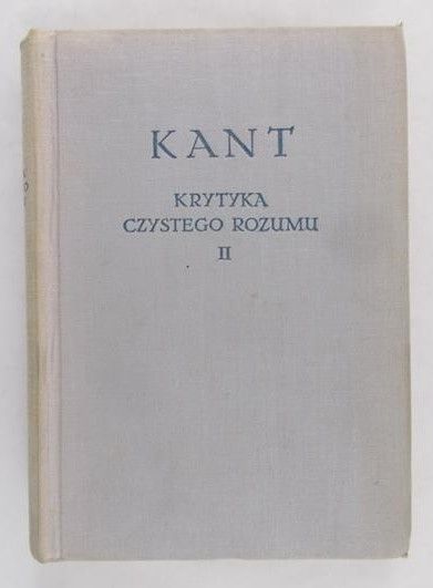 Kant Immanuel - Krytyka czystego rozumu, t. II