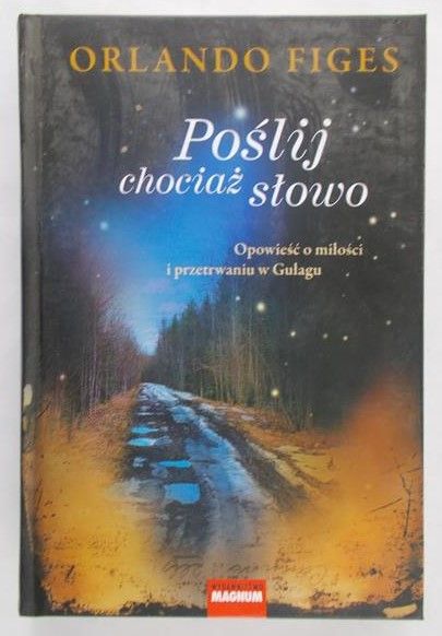 Figes Orlando - Poslij chociaż słowo