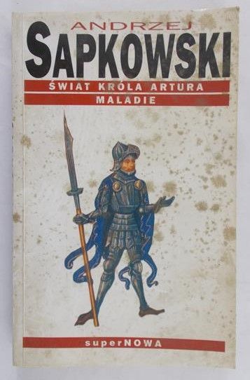 Sapkowski Andrzej  - Świat Króla Artura. Maladie