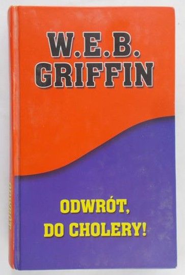 Griffin W.E.B. - Odwrót, do cholery