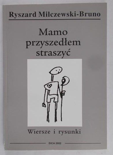 Milczewski-Bruno Ryszard - Mamo przyszedłem straszyć