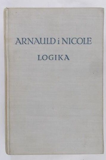 Arnauld Antoine - Logika czyli sztuka myślenia