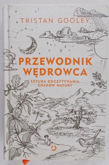 Gooley Tristan-Przewodnik wędrowca Sztuka odczytywania znaków natury