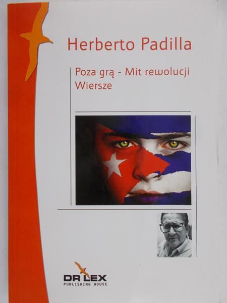 Padilla Herberto  -  Poza grą -  Mit rewolucji