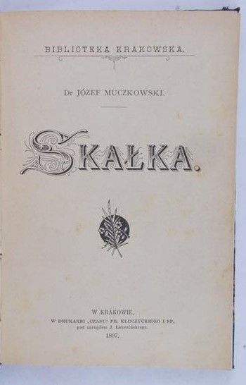 Muczkowski Józef . Łuszczkiewicz Wł.- Skałka,Kościół Bożego Ciała,1897 r.
