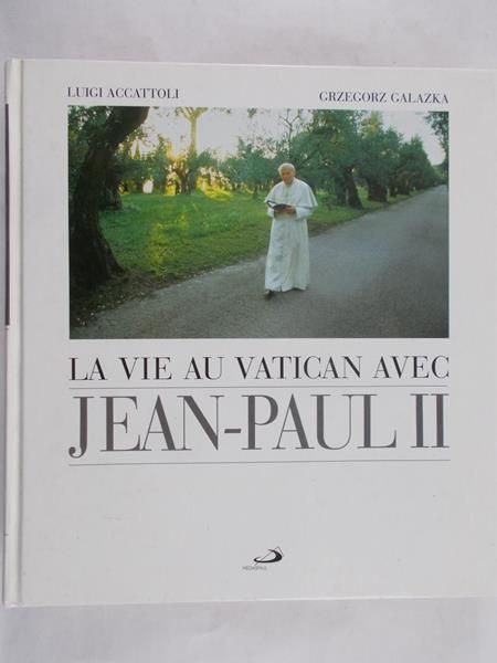 Luigi Accattoli - La vie au vatican avec Jean - Paul II