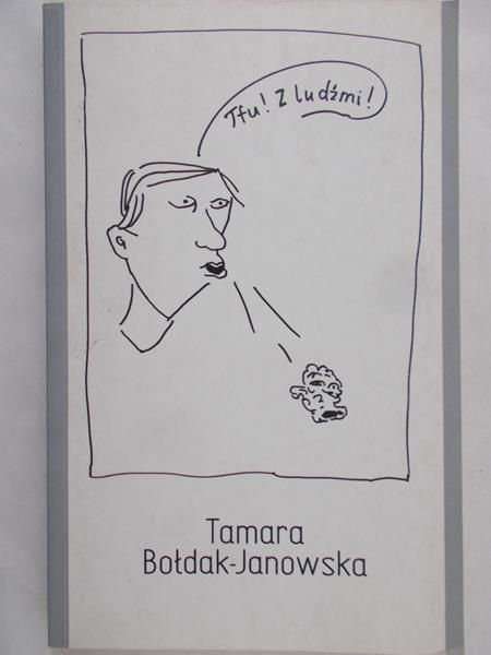 Bołdak-Janowska Tamara - Tfu! Z ludźmi!