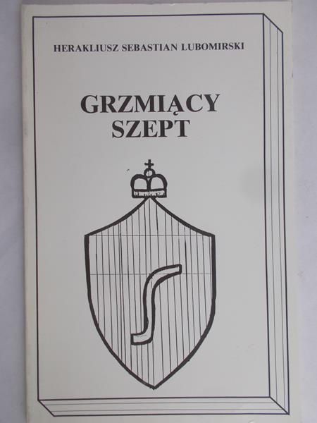 Lubomirski Herakliusz Sebastian - Grzmiący szept