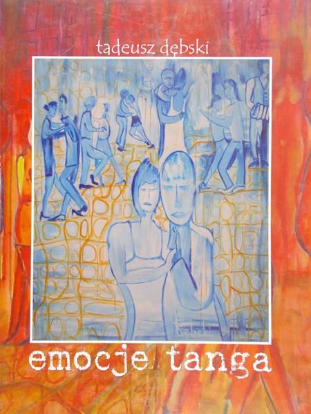 Dębski Tadeusz - Emocje tanga