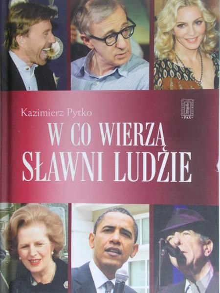 Pytko Kazimierz - W co wierzą sławni ludzie