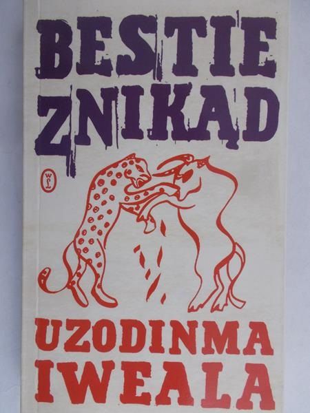 Iweala Uzodinma - Bestie znikąd
