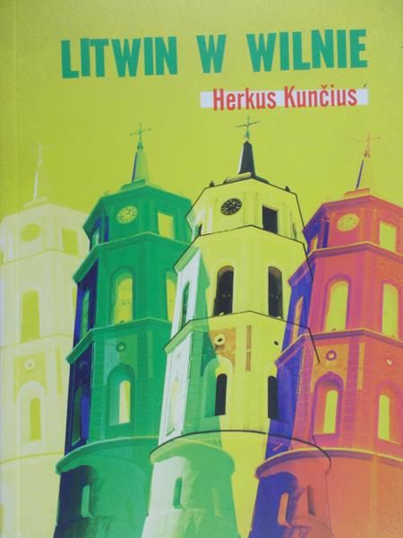 Herkus Kuncius - Litwin w Wilnie