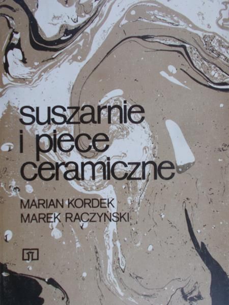 Kordek Marian  - Suszarnie i piece ceramiczne
