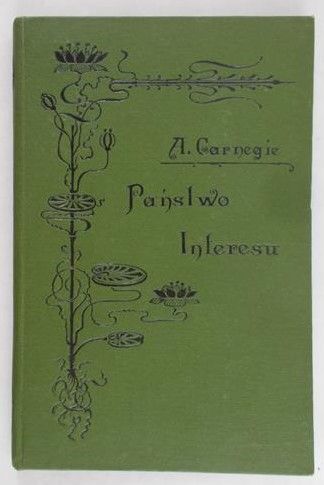 Carnegie Andrzej - Państwo interesu 1904r.