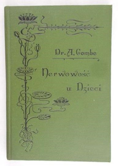 Combe A. - Nerwowość u dzieci 1904 r.