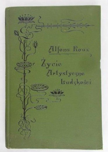 Roux Alfons - Życie artystyczne ludzkości, 1904 r.