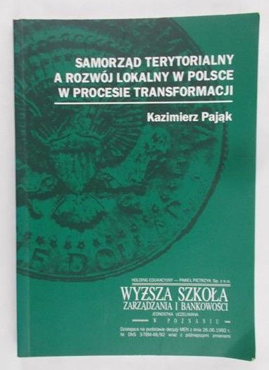 Pająk Kazimierz - Samorząd terytorialnych a rozwój lokalny w Polsce w procesie transformacji
