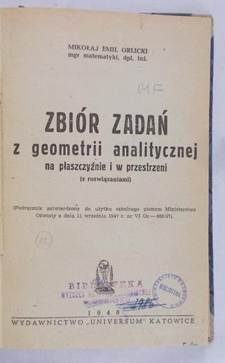 Orlicki Mikołaj Emil- Zbiór zadań z geometrii analitycznej na płaszczyźnie i w przestrzeni ,1948 r.