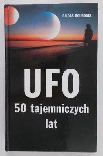 Bourdais Gildas - UFO 50 tajemniczych lat