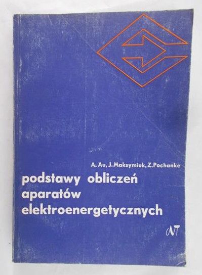 Au Andrzej - Podstawy obliczeń aparatów elektroenergetycznych