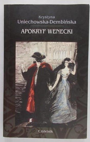 Uniechowska-Dembińska Krystyna - Apokryf Wenecki