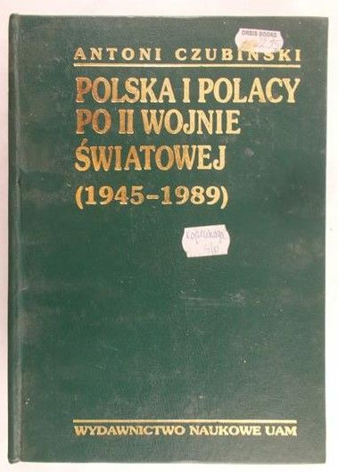 Czubiński Antoni - Polska i Polacy po II wojnie światowej