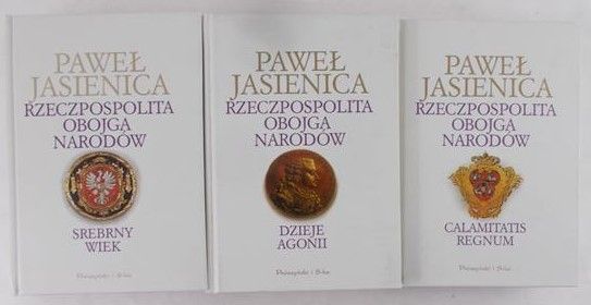 Jasienica Paweł  - Rzeczpospolita Obojga Narodów, tom I-III