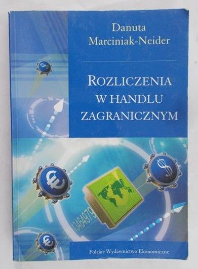 Marciniak-Neider Danuta - Rozliczenia w handlu zagranicznym
