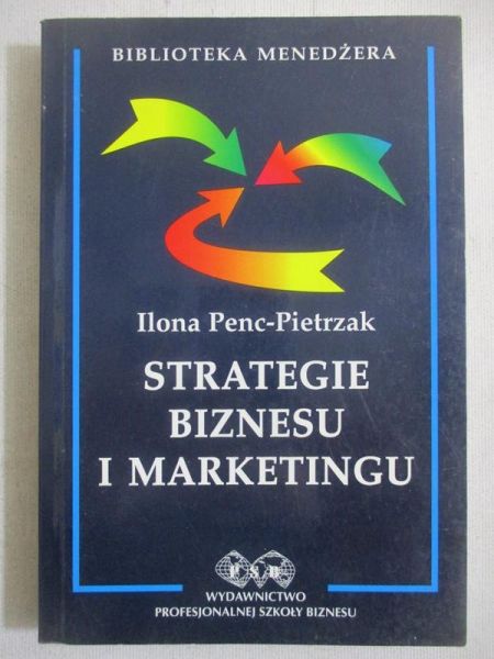 Penc-Pietrzak Ilona - Strategie biznesu i marketingu