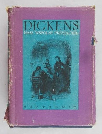 Dickens Karol - Nasz wspólny przyjaciel